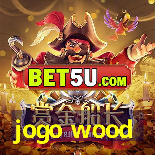 jogo wood